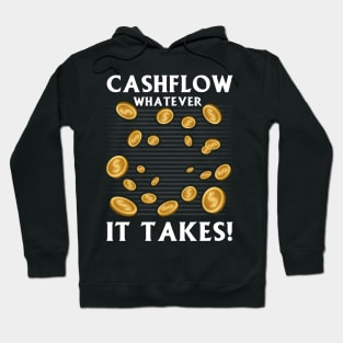 Cashflow Whatever It Takes! Hoodie